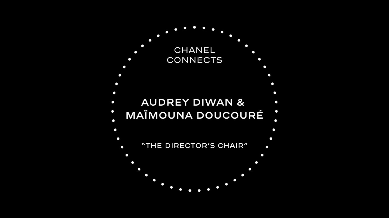 CHANEL Connects - Season 2, episode 7 - Audrey Diwan & Maïmouna Doucouré, The Director's Chair