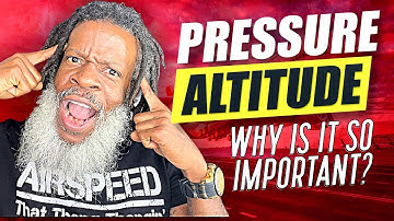What is PRESSURE ALTITUDE and WHY IS IT SO IMPORTANT? | Private Pilot License