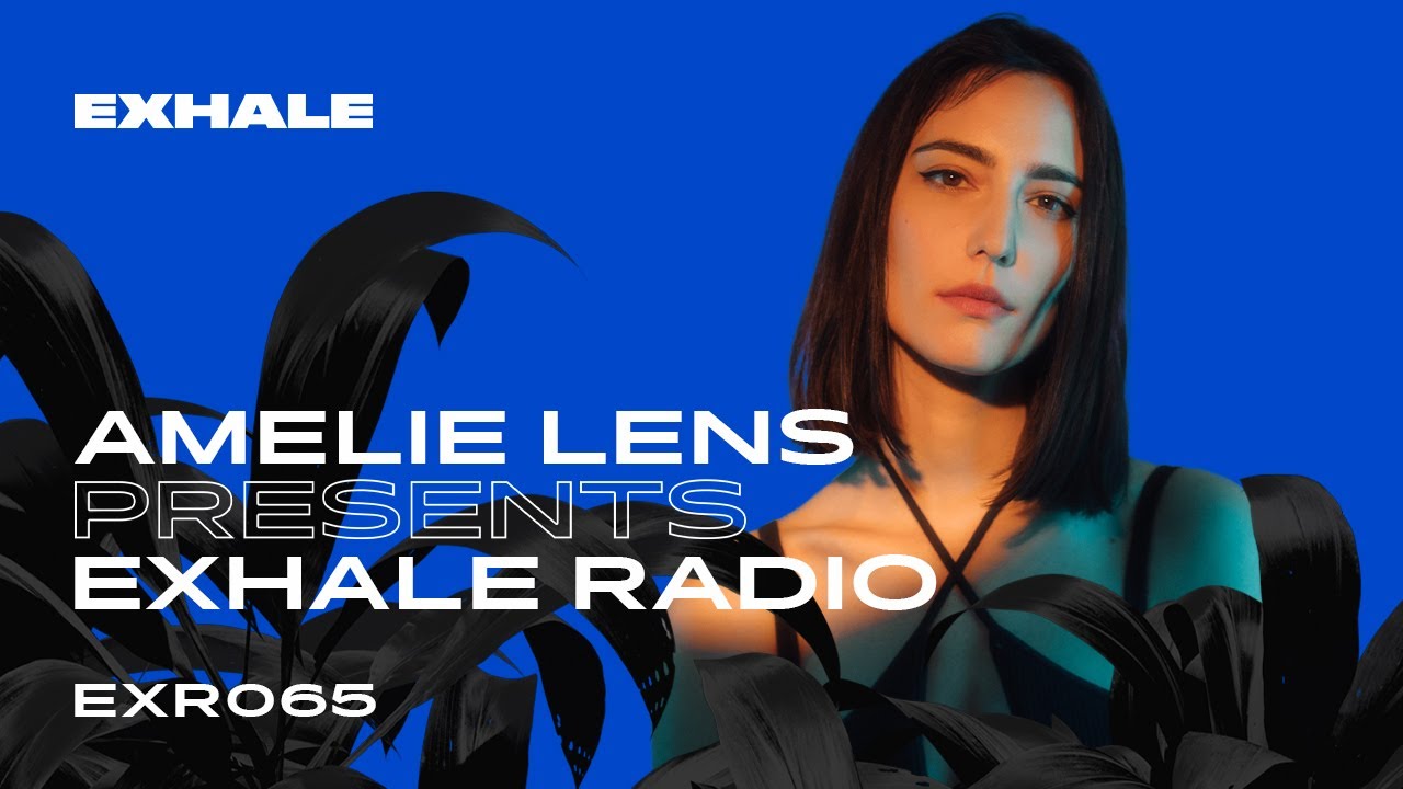 Amelie Lens presents Exhale Radio - Episode 65 Amelie Lens presents Exhale Radio - Episode 65