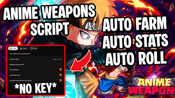 Anime Weapons Script *NO KEY* | Auto Farm, Auto Stats, Auto Roll | Mobile & PC | Working Script GUI