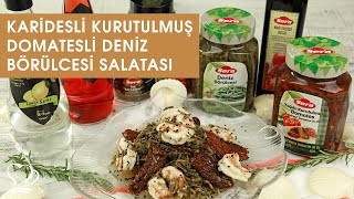 KARİDESLİ KURUTULMUŞ DOMATESLİ DENİZ BÖRÜLCESİ SALATASI