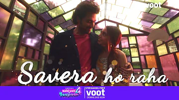 Savera - Music Video | Kaisi Yeh Yaariaan Season 4 | Streaming Free on Voot