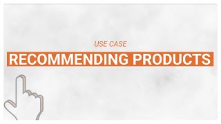 Use case - Recommending products