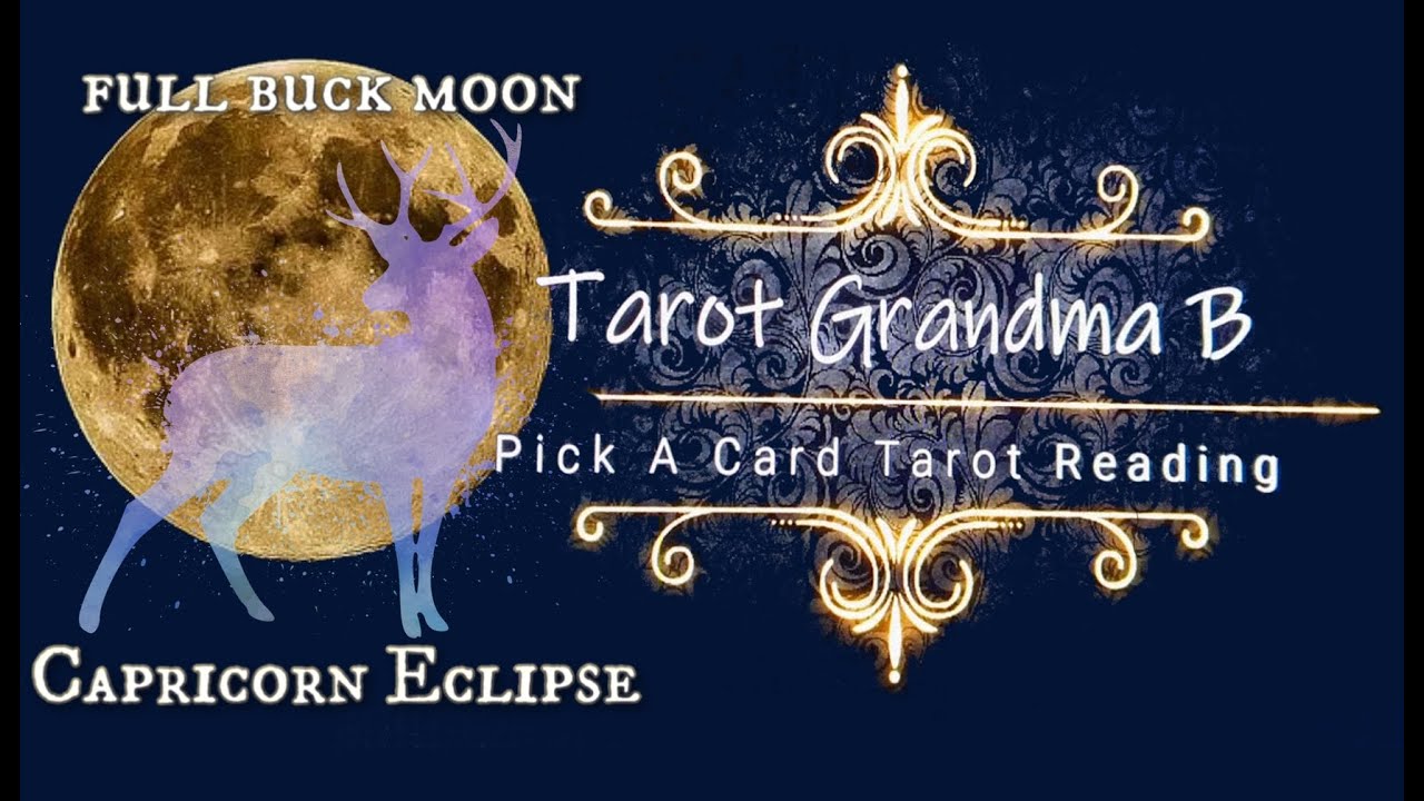 Full Moon Eclipse Full Buck Moon in Capricorn 5th July All Signs Pick A ...