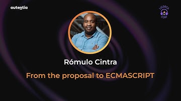 From the proposal to ECMASCRIPT - Rómulo Cintra - Licorca Conf 22