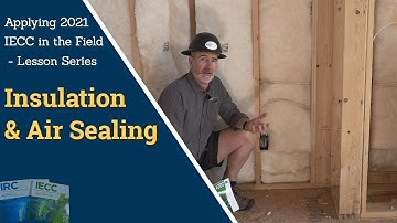 Insulation and Air Sealing  - Field Application of the Energy Code
