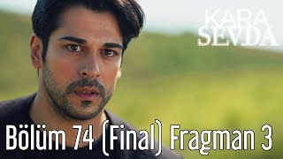 Kara Sevda 74. Bölüm (Final) 3. Fragman