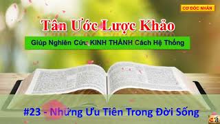 KTLK #23 --- Những Ưu Tiên Trong Đời Sống\/\/ TÂN ƯỚC LƯỢC KHẢO #tanuocluockhao