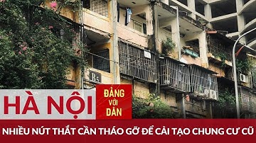 Khó khăn trong việc cải tạo chung cư cũ tại Hà Nội | Đảng với Dân