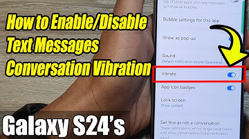 Galaxy S24/S24+/Ultra: How to Enable/Disable Text Messages Conversation Vibration