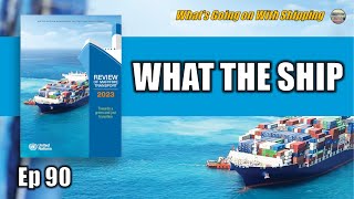 What the Ship (Ep 90) | Review of Maritime Transport 2023