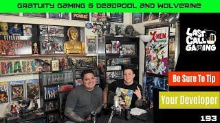 Gratuity Gaming & Deadpool And Wolverine- LastCallGaming A Video Game Podcast Ep193