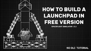 How to Build a Launchpad in SpaceFlight Simulator Without Expansion Packs