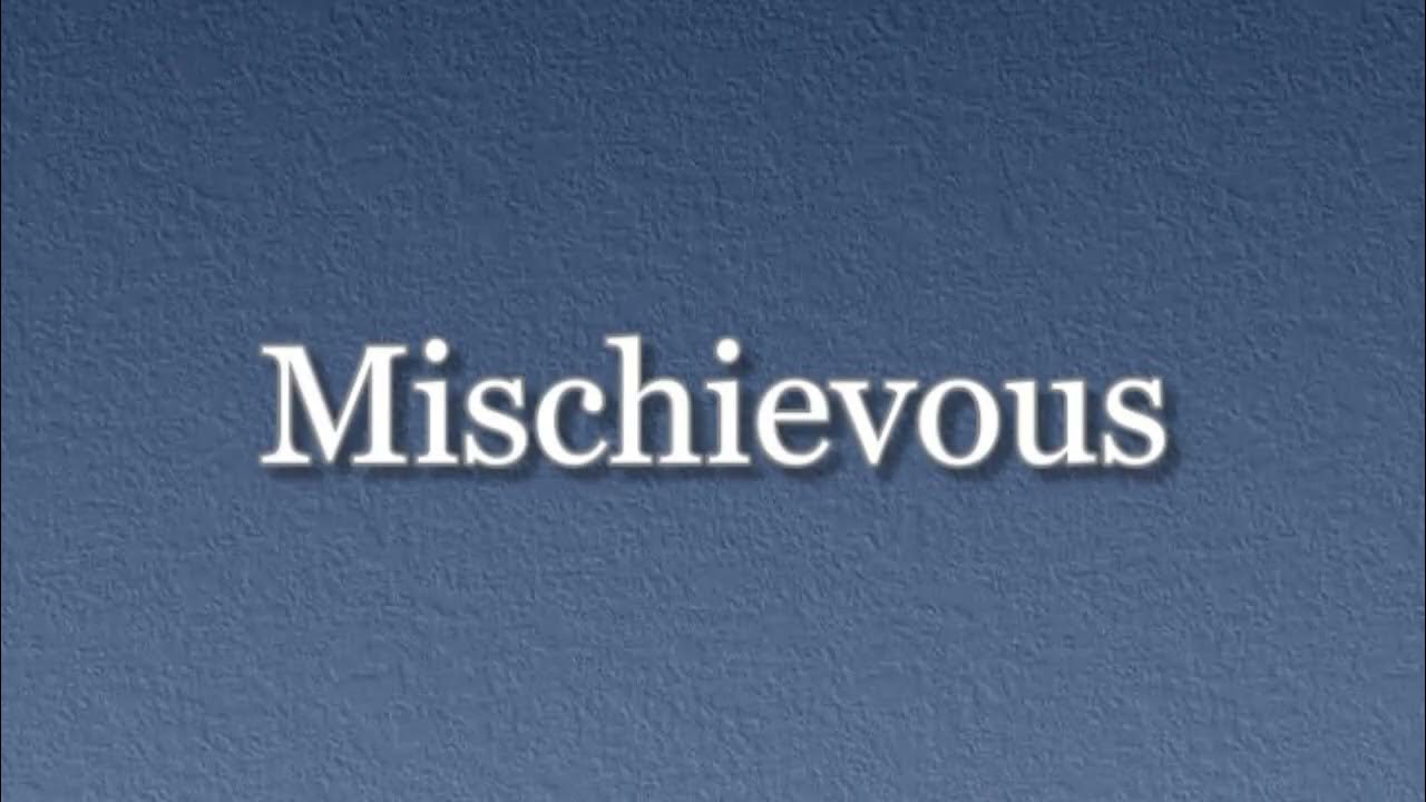 How to pronounce "Mischievous" YouTube