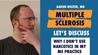 Multiple Sclerosis and Narcotics: Why I don’t use them  in my practice