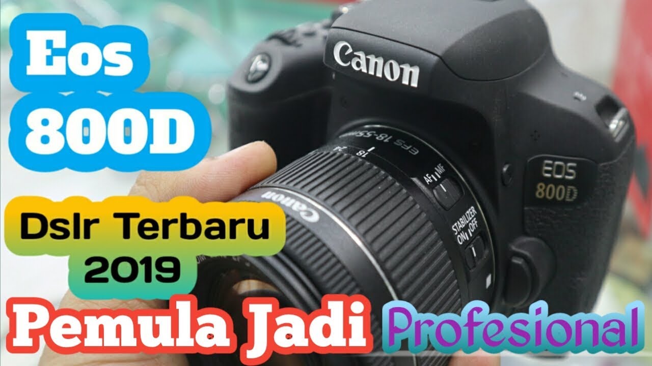 Canon Indonesia Canon EOS 800D Indonesia, Kamera DSLR Terbaru 2019. - YouTube