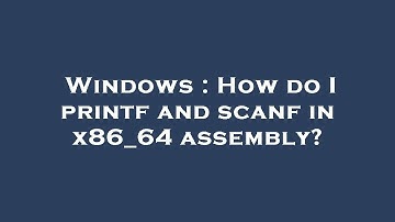 Windows : How do I printf and scanf in x86_64 assembly?