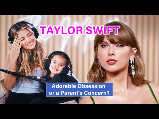 Taylor Swift Fever: My 5-Year-Old's Adorable Obsession or a Parent's Concern?