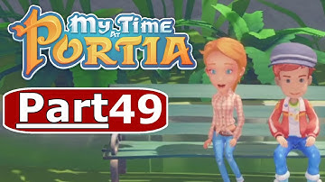 MY TIME AT PORTIA Gameplay Walkthrough Part 49 - No Commentary