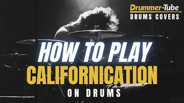 How yo play Californication by Red Hot Chili Peppers on drums | Californication drum cover
