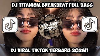 Download lagu DJ TITANIUM BREAKBEAT FULL BASS JEDAG JEDUG VIRAL TIKTOK TERBARU 2026