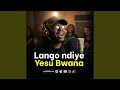 Lango Ndiye Yesu Bwana