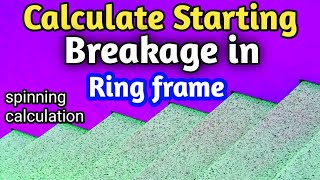 🧶 How to Calculate Starting Breakage in a Ring Frame 🧶