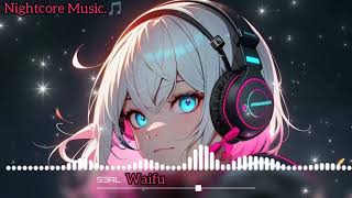 {NIGHTCORE} waifu s3rl