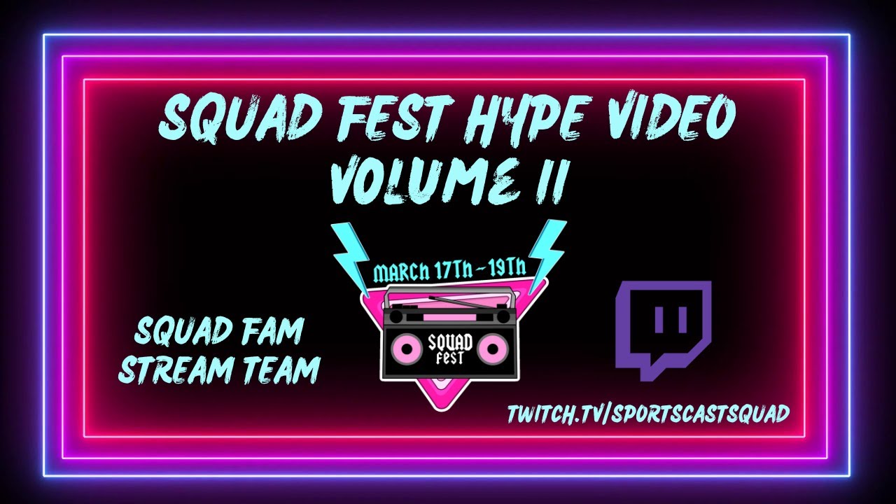 SQUAD FEST HYPE VIDEO VOLUME II YouTube