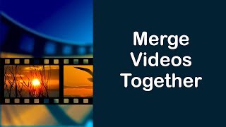 How to Merge Two Videos Together with the Command Line