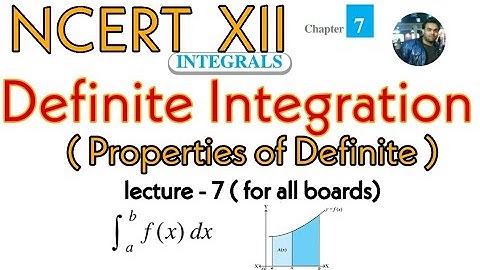 Class 12th Definite Integration || Properties of Definite Integral ||#Cbse#Isc#up#exam#IIT JEE Video