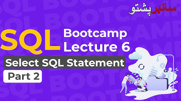 SQL Bootcamp Lecture 6 | Select SQL Statement Part 2 | SQL for Beginners #cyberpashto #sql