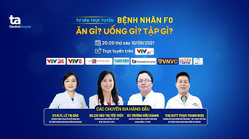 Tư  vấn trực tuyến: Bệnh nhân F0 ăn gì? uống gì? tập gì?