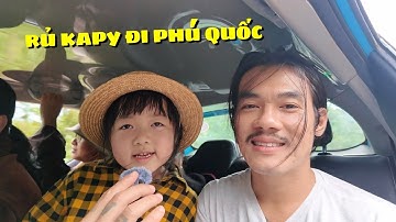 GIAN NAN THUYẾT PHỤC KAPY VÀ MẸ BỎ NÚI XUỐNG BIỂN ĐI KHÁM PHÁ PHÚ QUỐC