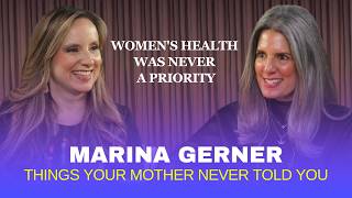 Women's Health Was Never A Priority | Marina Gerner | Things Your Mother Never Told You