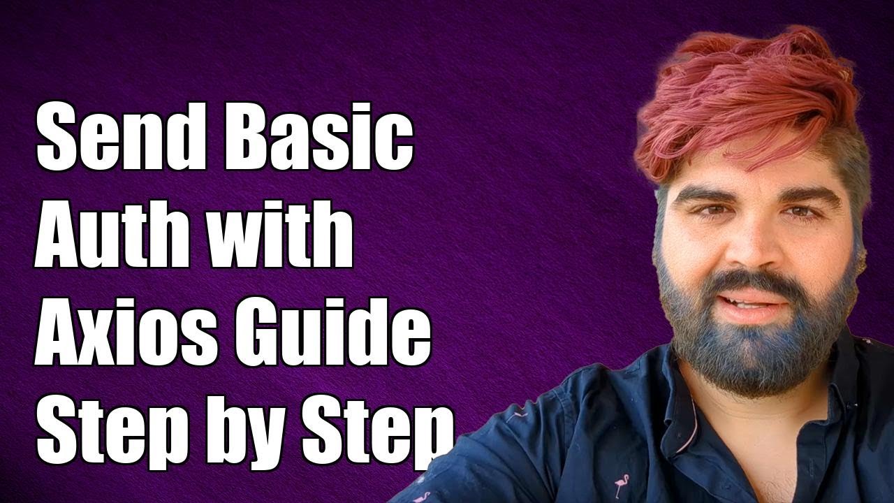 How to Send Basic Auth with Axios: A Step-by-Step Guide - YouTube