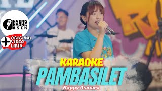 PAMBASILET KARAOKE - HAPPY ASMARA - ROYAL MUSIC (ORIGINAL VM LIRIK)