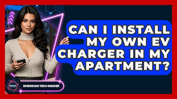 Can I Install My Own EV Charger In My Apartment? - Emerging Tech Insider