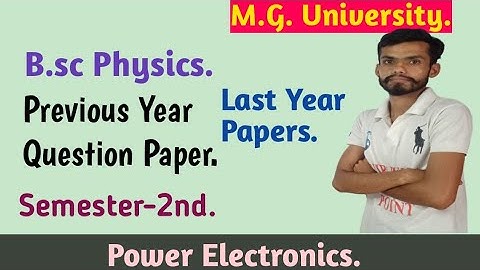 B.sc M.G.University Physics Previous Year Question Paper//2nd-Semester//Power Electronics.#physics