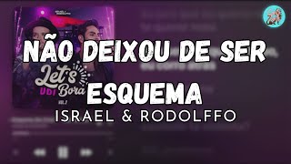 NÃO DEIXOU DE SER ESQUEMA - ISRAEL & RODOLFFO (LETRA)