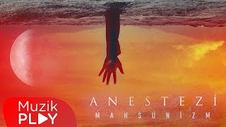 Mahsunizm - Anestezi (Official Lyric Video)