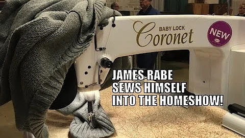 JAMES RABE SEWS HIMSELF INTO THE HOME SHOW
