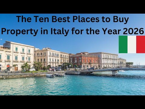 Video Real Estate in Italy. The Best Ten Places to Buy for the Year 2026.