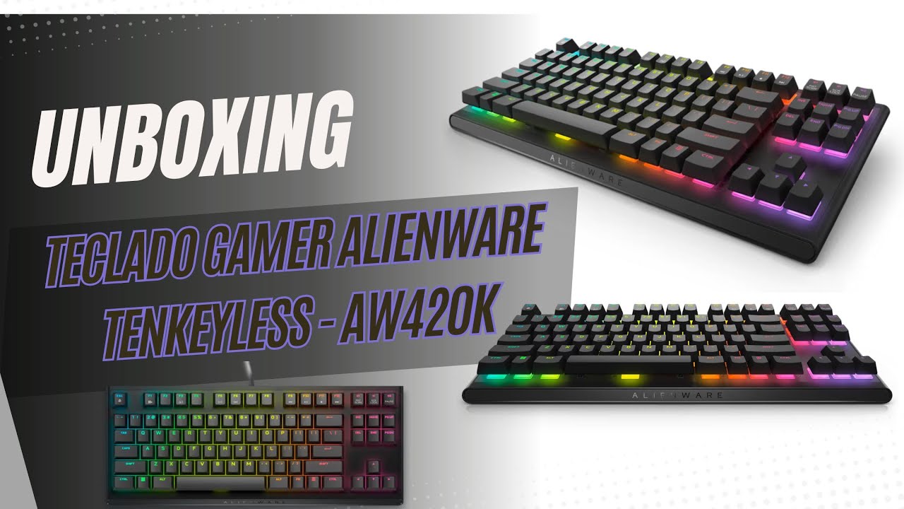 TECLADO GAMER ALIENWARE TENKEYLESS - AW420K - UNBOXING - COMPRA PELA ...
