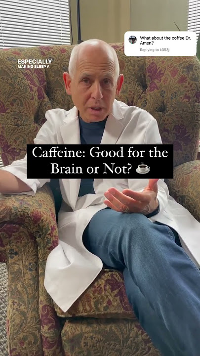 Is Caffeine Good for the Brain or Not? | Dr. Daniel Amen