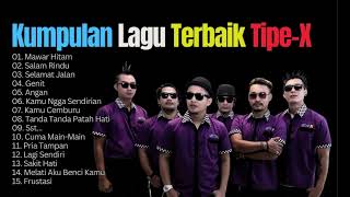 Tipe-X | Kumpulan Lagu Terpopuler | Terbaik Era 2000an