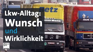 Lkw-Fahrer und ihre Rechte: Wunsch und Wirklichkeit klaffen weit auseinander | Kontrovers | BR24