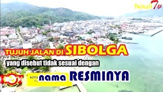 TUJUH JALAN DI SIBOLGA (INDONESIA) YANG DISEBUT TIDAK SESUAI DENGAN NAMA RESMINYA