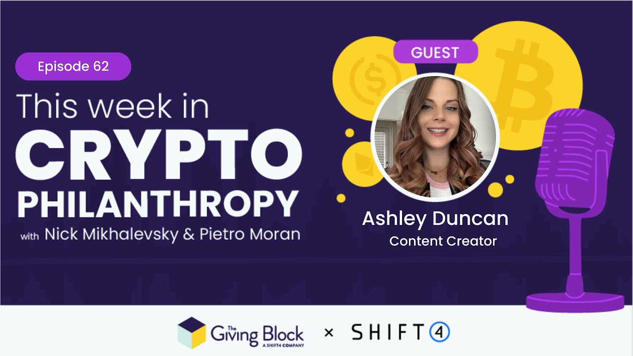 This Week in Crypto Philanthropy Episode 62: AshleyDCan