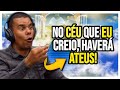 A Terrível HERESIA do RODRIGO SILVA - Haverá ATEUS no céu?